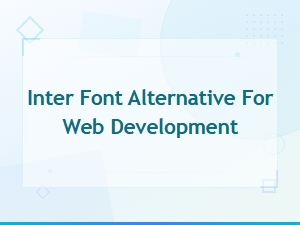 Best Free Inter Font Alternatives for Web Development