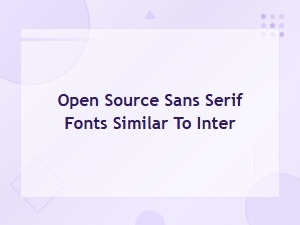 Free Open Source Sans Serif Fonts Similar to Inter for 2025