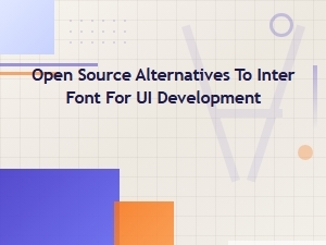 Best Open Source Alternatives to Inter for Ui Design