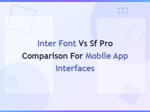 Inter Font vs Sf Pro: Comparison for Mobile App Interfaces