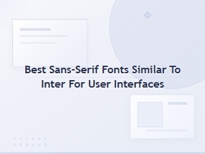Best Sans-Serif Fonts Similar to Inter for Modern Ui Design